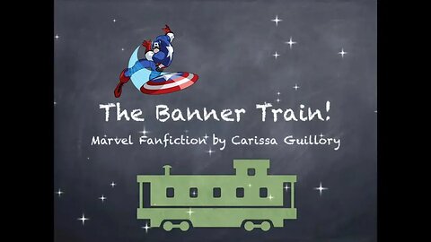 The Banner Train! A Marvel Fanfic! 2019 🚂