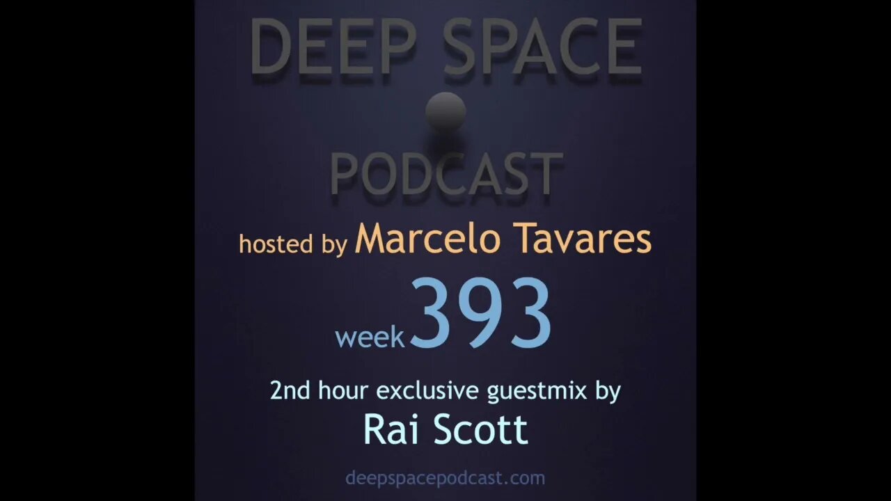 week393 - Deep Space Podcast exclusive guestmix by RAI SCOTT