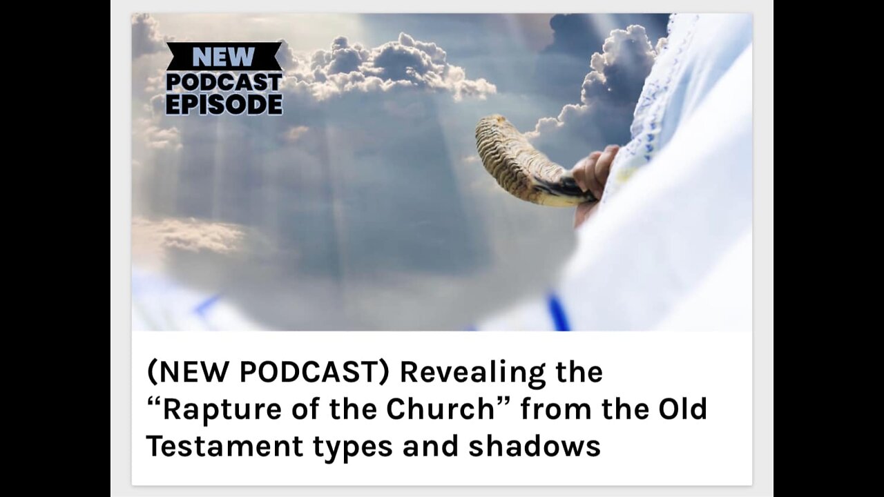 Revealing the “Rapture of the Church” from the Old Testament types and shadows