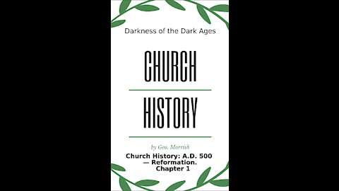 Church History: A D 500 — Reformation, Chapter 1