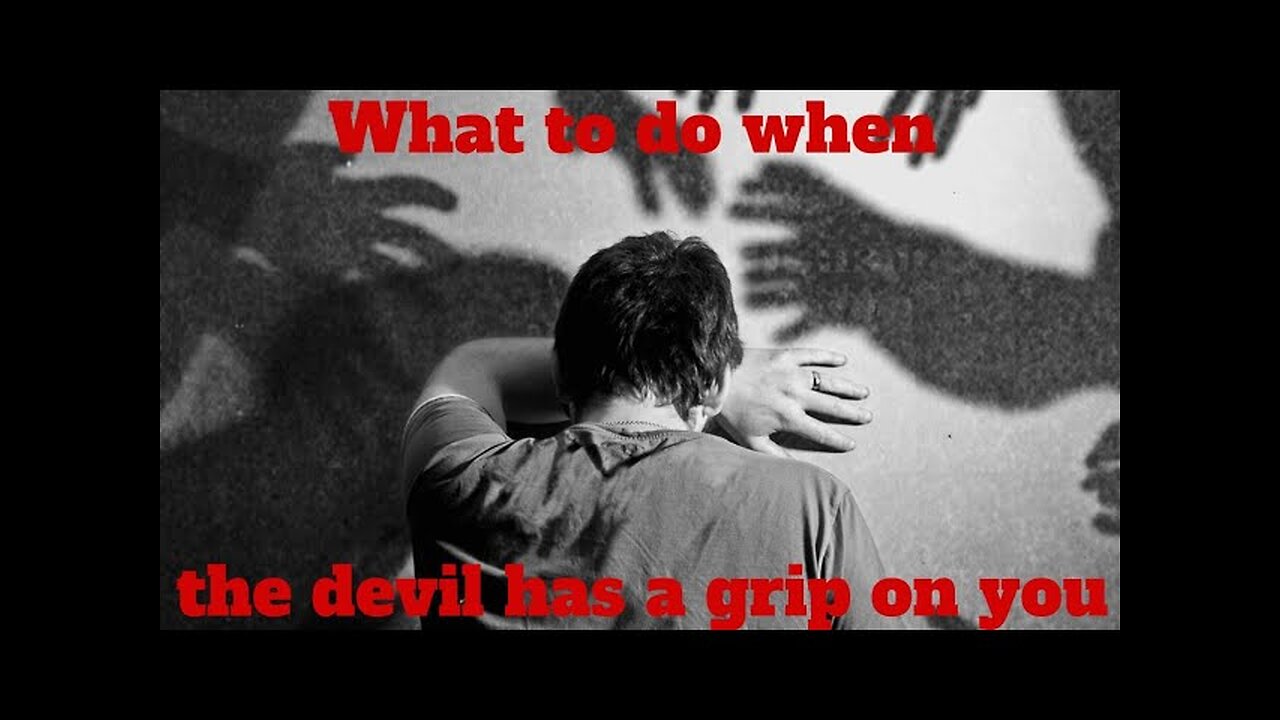 **TRUE Biblical Christian Found!** What To Do When The devil Has A Grip On You