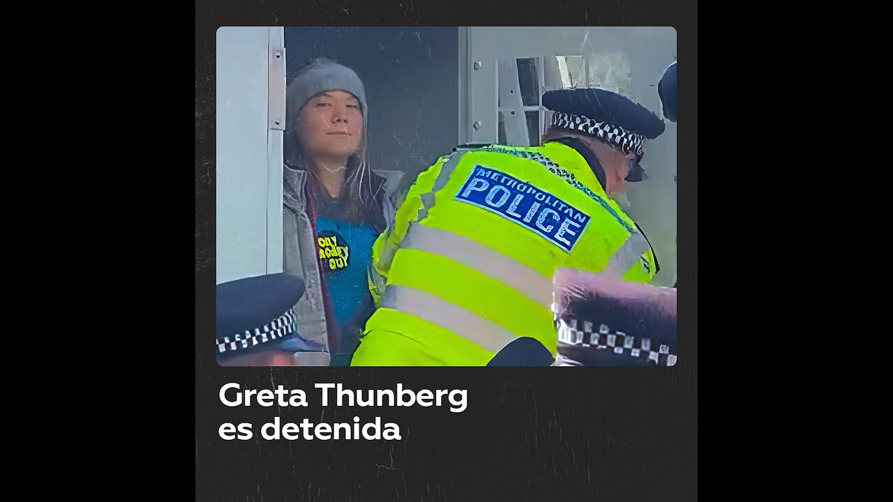 Arrestan a Greta Thunberg en una manifestación en Londres