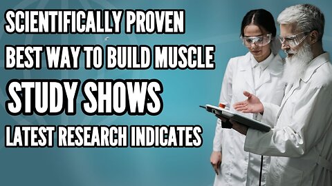 SCIENTIFICALLY PROVEN BEST WAY TO BUILD MUSCLE