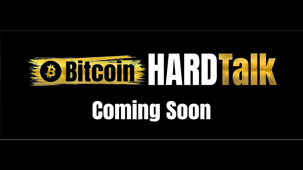 Bitcoin HARDTalk coming soon