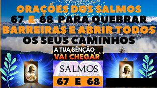 salmos 67 e 68 para abrir portas