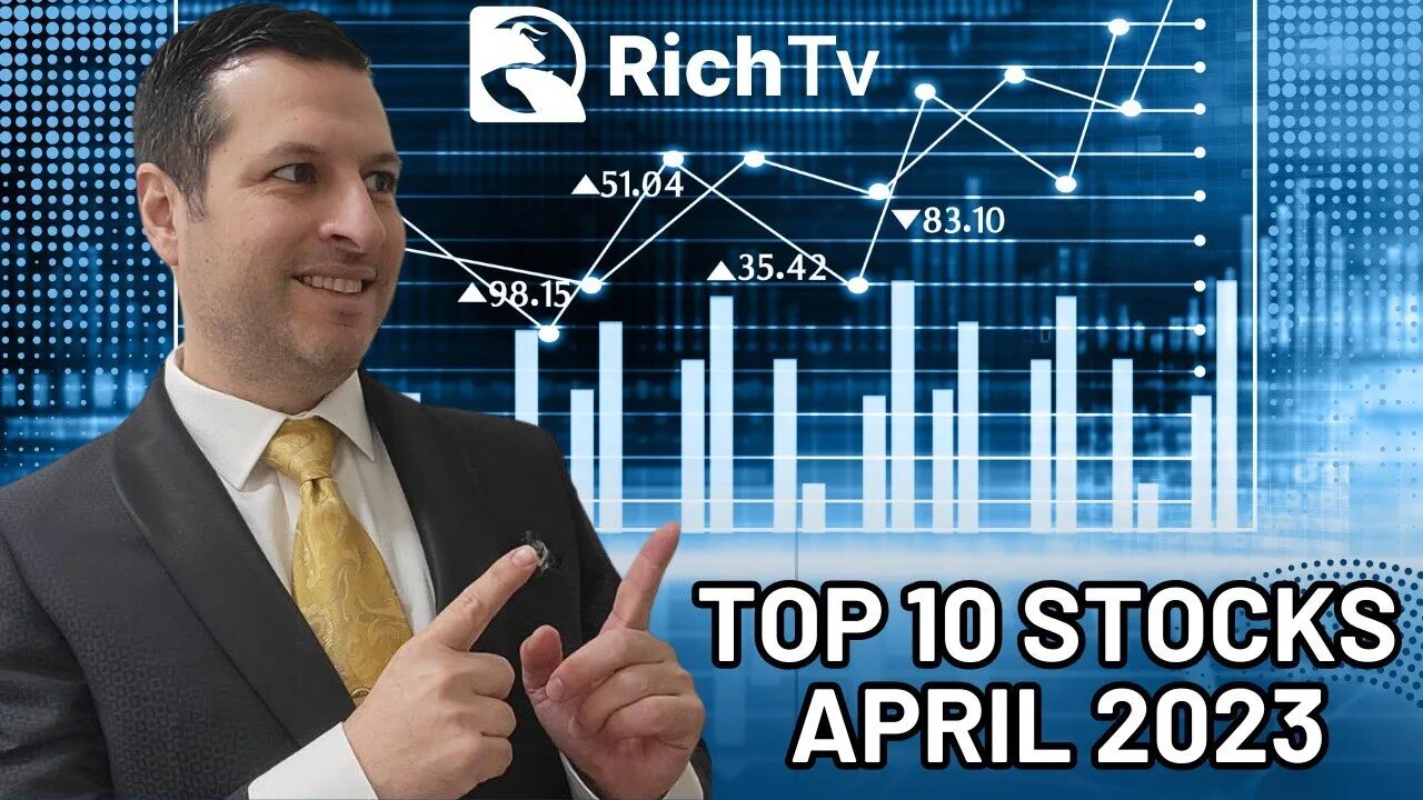 TOP 10 Stocks for April 2023 | RICH TV LIVE PODCAST