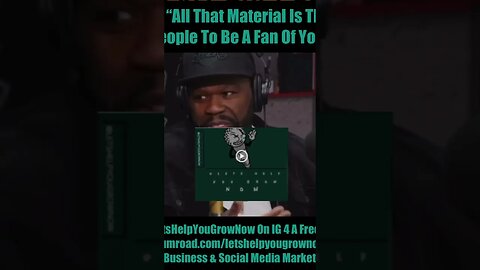 50 Cent “All That Material Is There For People To Be A Fan Of You”
