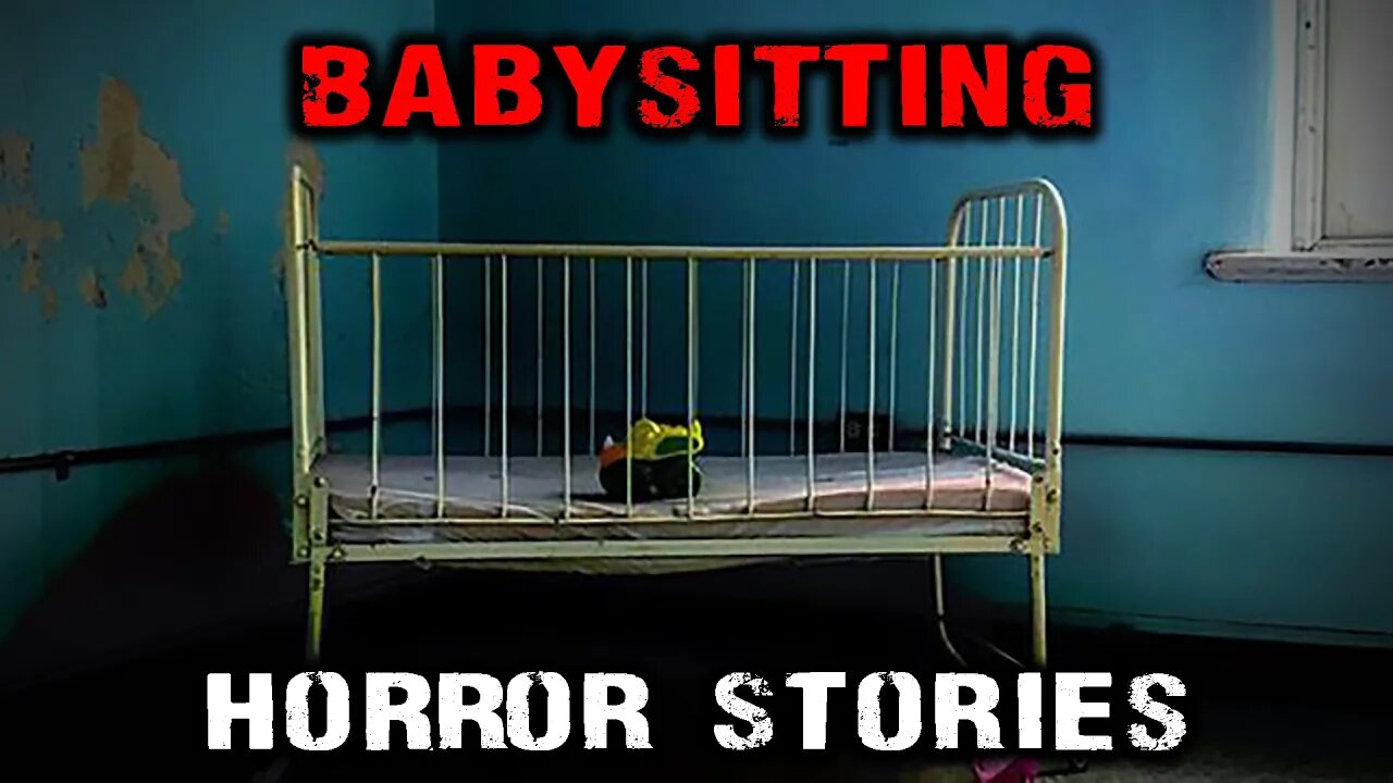 3 Disturbing True Babysitting Horror Stories (Vol. 2)