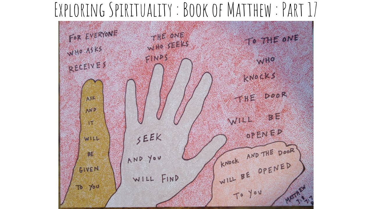 Exploring Spirituality - Book Of Matthew - Part 17
