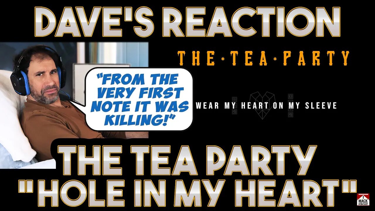 Dave's Reaction: The Tea Party — Hole In My Heart