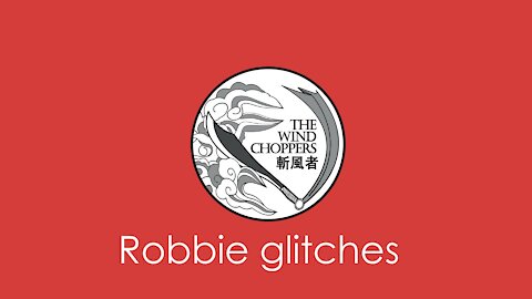 The Wind Choppers: Robbie Glitches