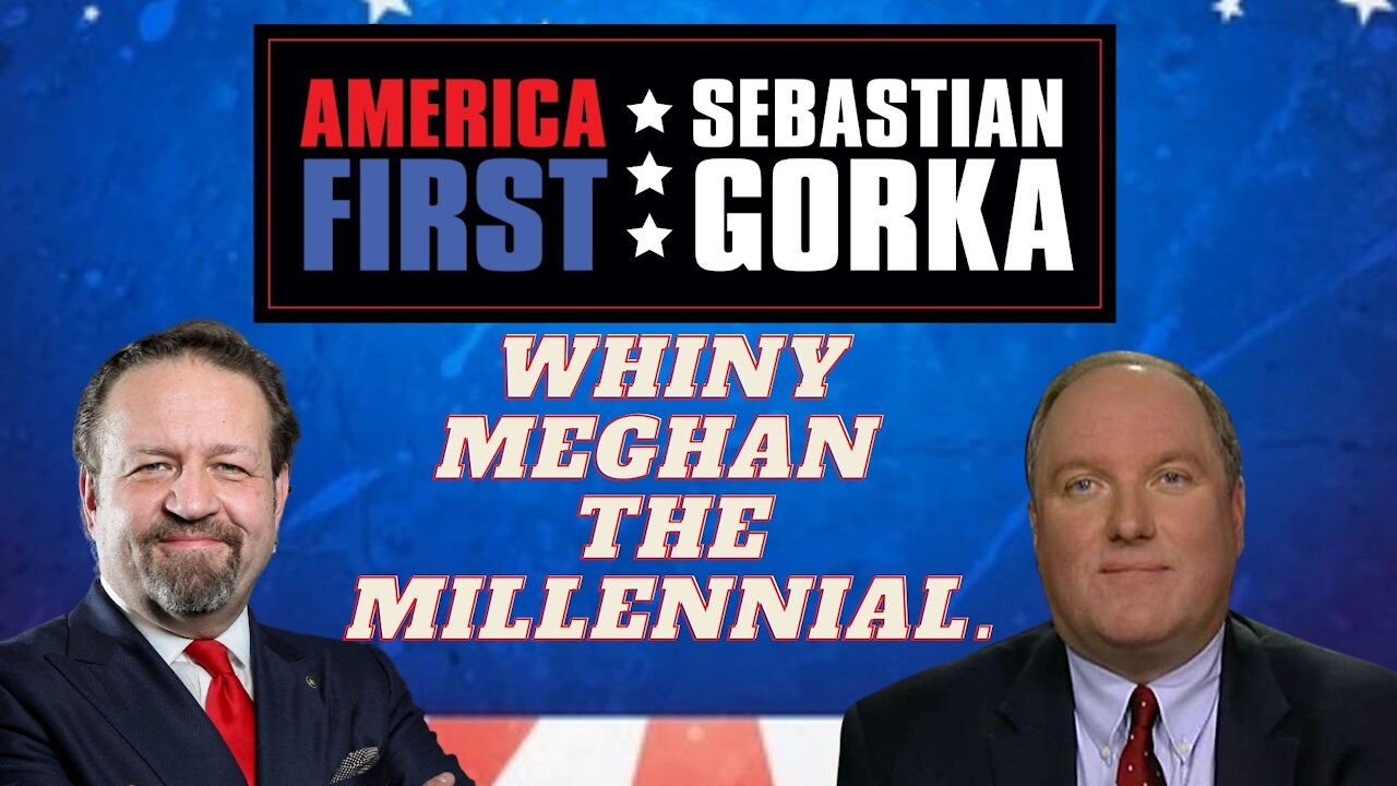 Whiny Meghan the Millennial. John Solomon with Sebastian Gorka on AMERICA First