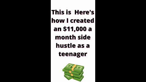 This is here's how I created an $11,000 a month side hustle as a teenager.