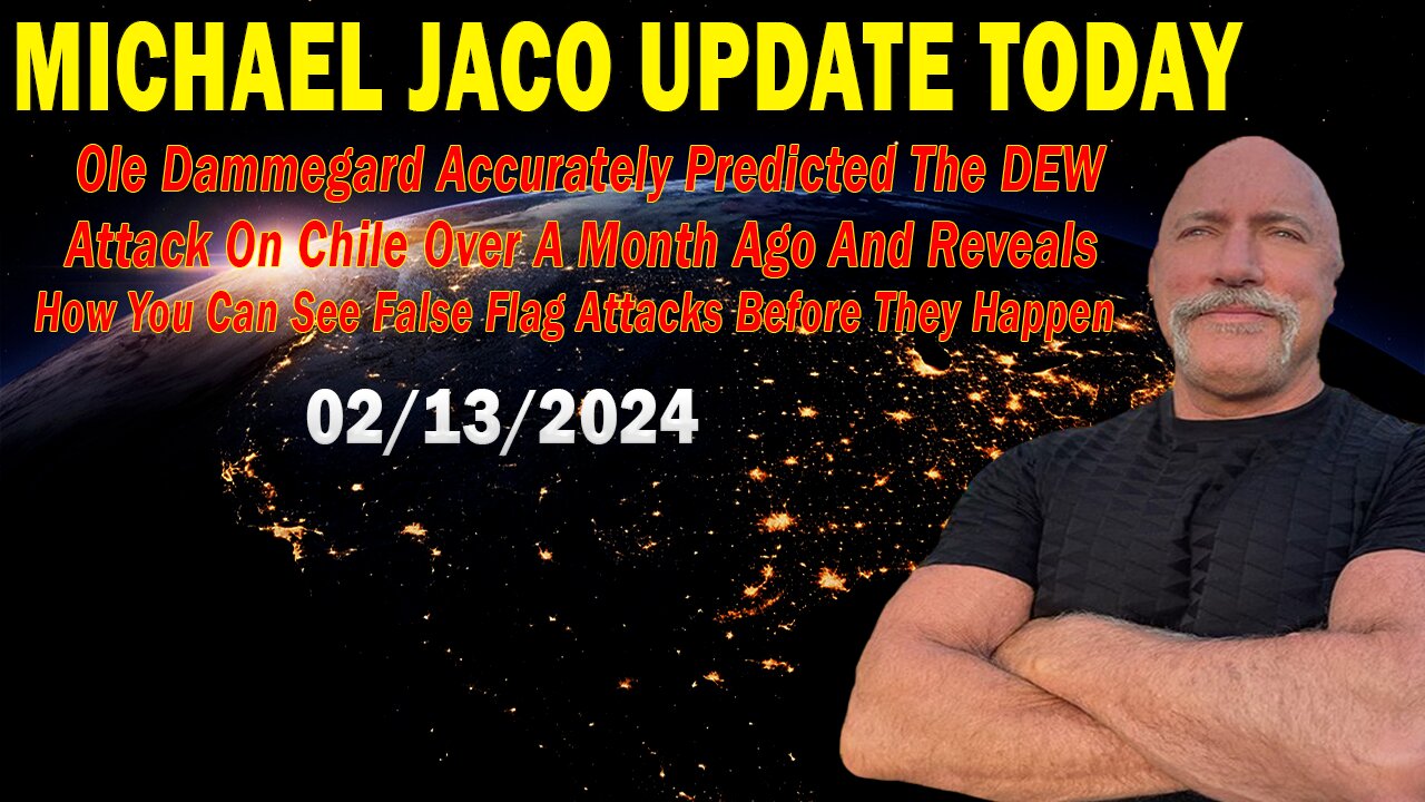 Michael Jaco Update Today Feb 13: "Reveals How You Can See False Flag Attacks Before They Happen"