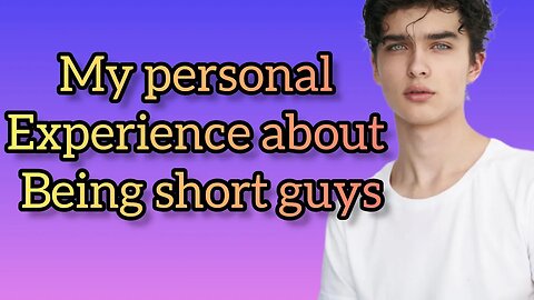 My Personal experience as Short Guys