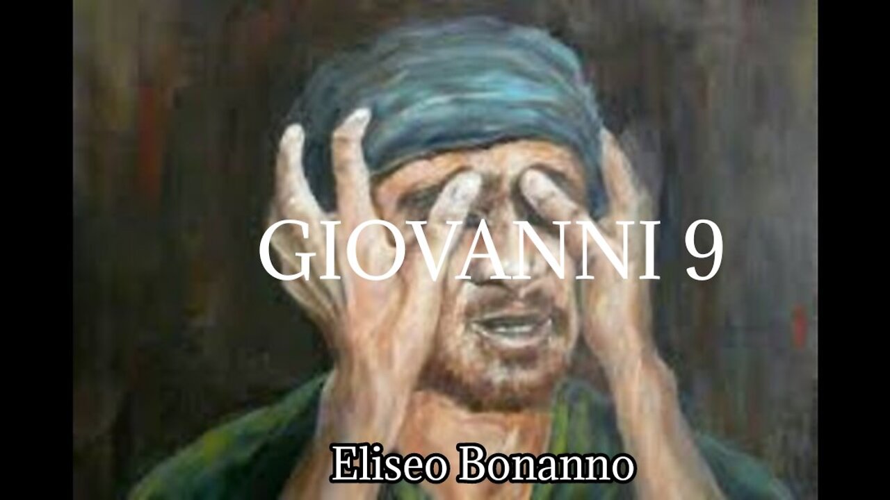 GIOVANNI CAP 9: IL CIECO NATO RECUPERA LA VISTA.