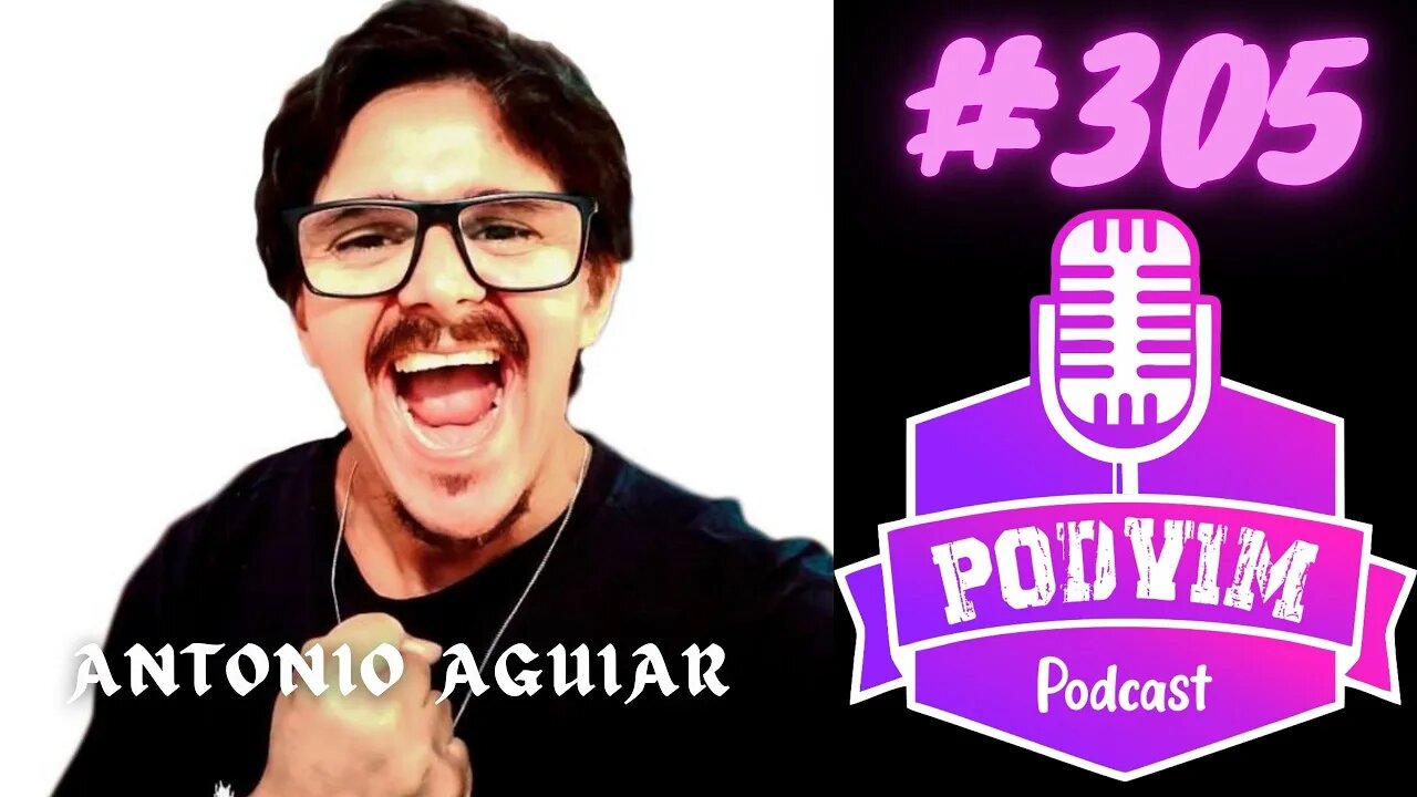 ANTÔNIO AGUIAR (MARKETING DIGITAL) - PODVIM #305