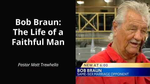 Bob Braun: The Life of a Faithful Man