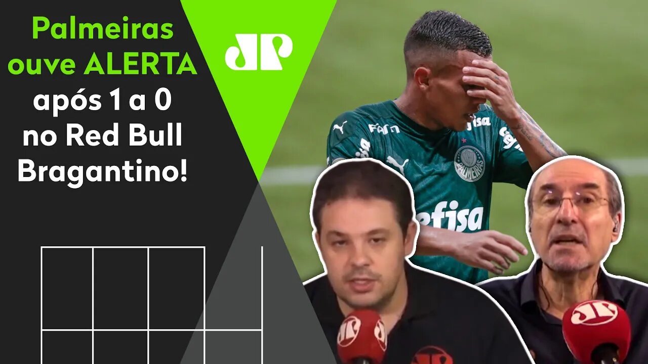 "O PALMEIRAS ESTÁ MAL! É PREOCUPANTE!" Verdão ouve ALERTA após 1 a 0 no Bragantino!