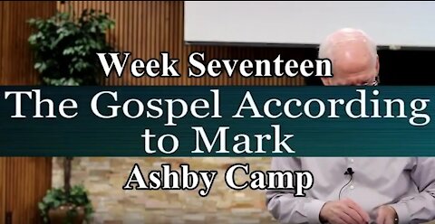 The Gospel According to Mark part 17