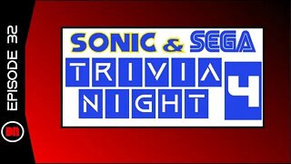 SONIC & SEGA TRIVIA NIGHT VOLUME 4 (Ep.32)