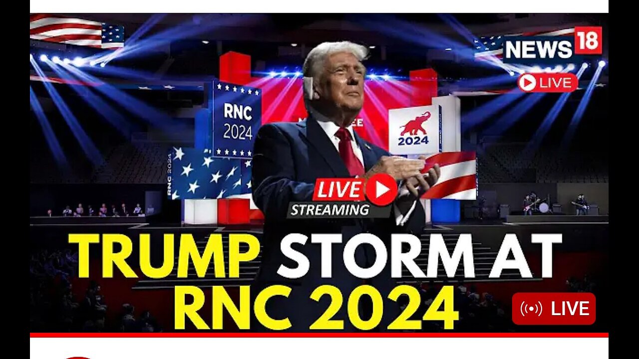 RNC Day 4 Live | Donald Trump Speech At RNC Live | Donald Trump Speech Live | US News Live | N18G