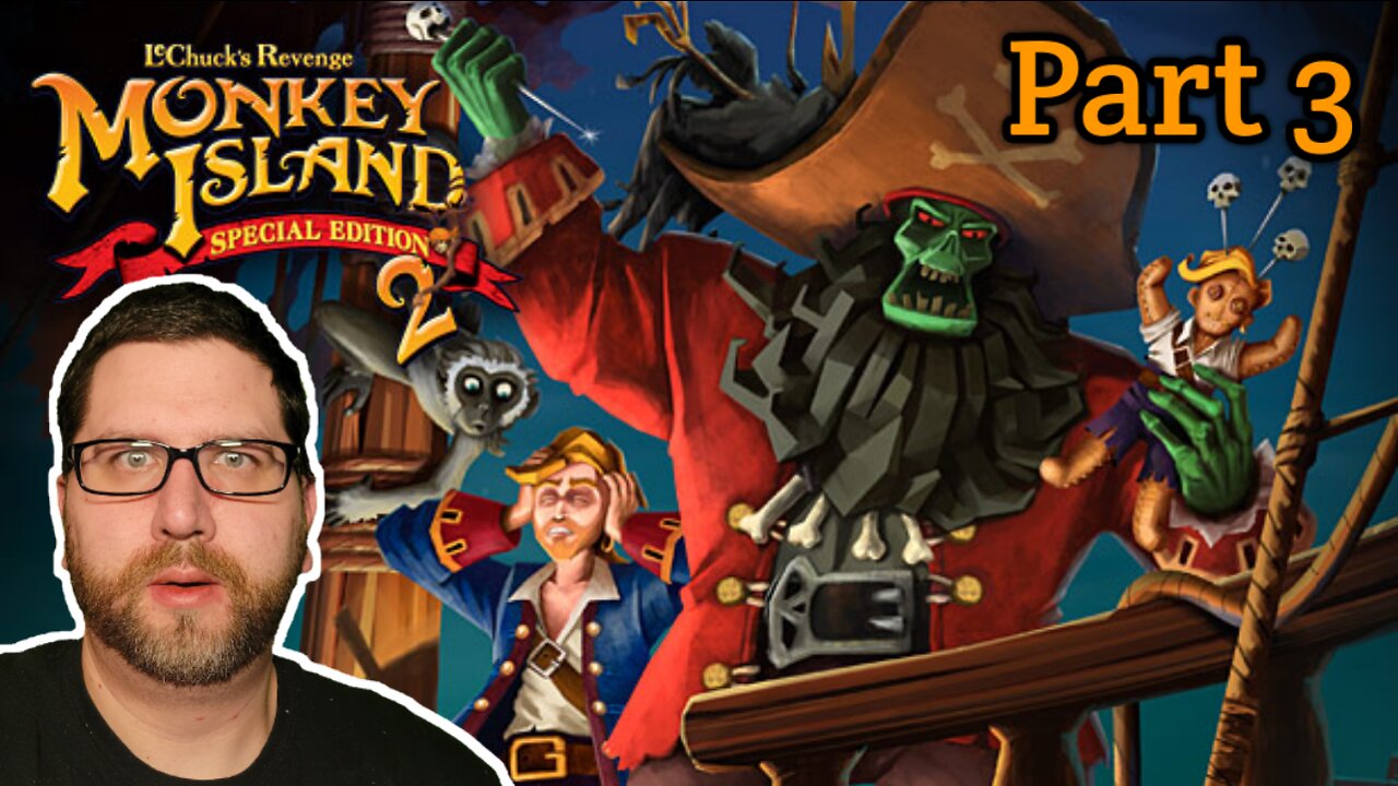 Monkey Island 2: LeChuck's Revenge | Part 3 (8/1/22 Live Stream)