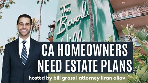 Why California Homeowners Need A Living Trust | with Liran Aliav