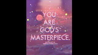 You are Gods Masterpiece