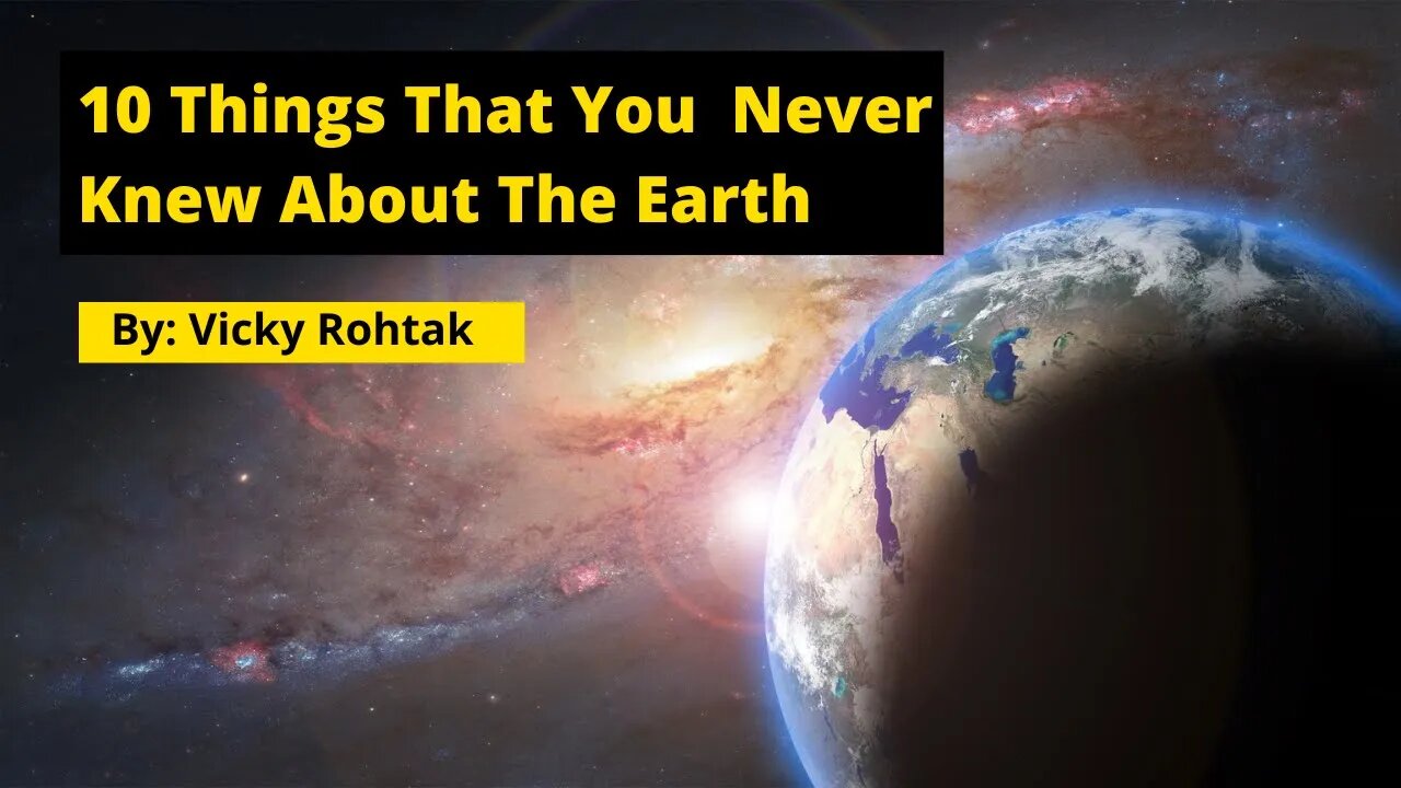 10 Things That You Never Knew About The Earth