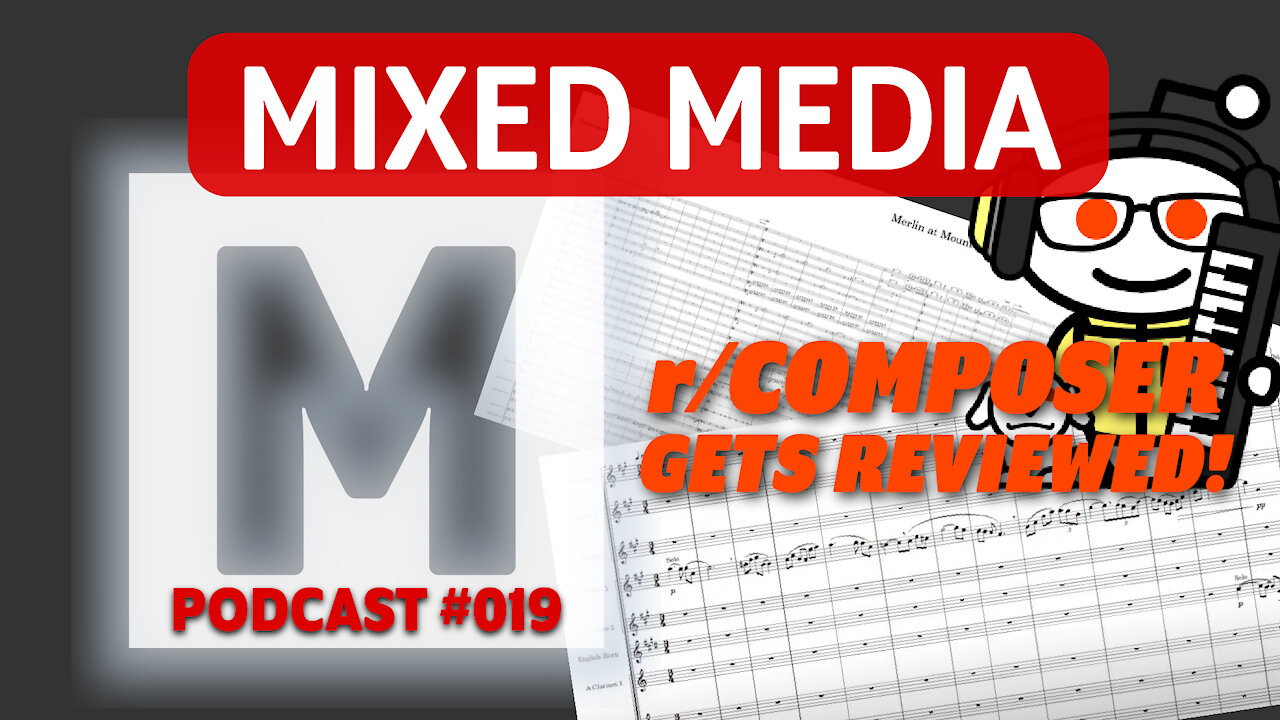 REVIEWING REDDIT: Composer critiques YOUR SCORES | MIXED MEDIA PODCAST 019