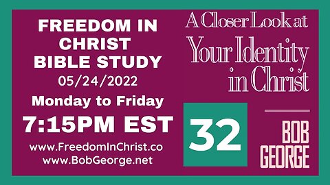 A Closer Look At Your Identity In Christ P32 by BobGeorge.net | Freedom In Christ Bible Study