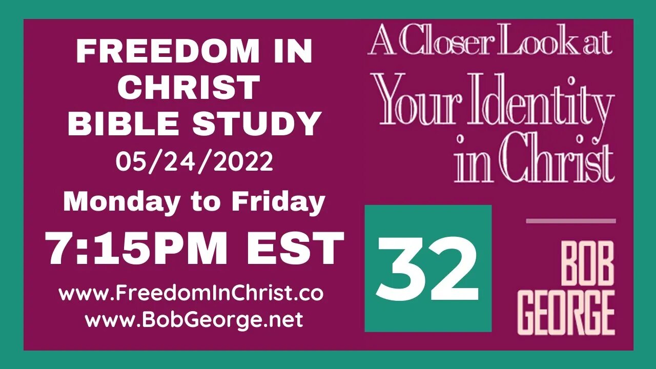 A Closer Look At Your Identity In Christ P32 by BobGeorge.net | Freedom In Christ Bible Study