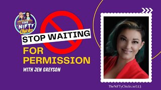 STOP Waiting for Permission with Jen Greyson