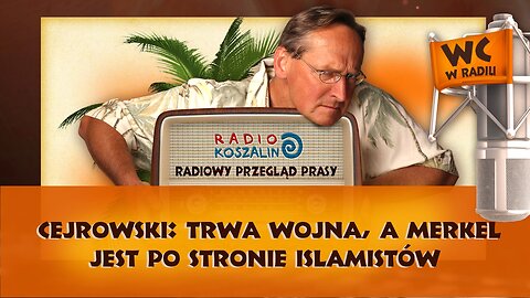Cejrowski: Trwa wojna, a Merkel jest po stronie islamistów | Odcinek 884 - 04.02.2017