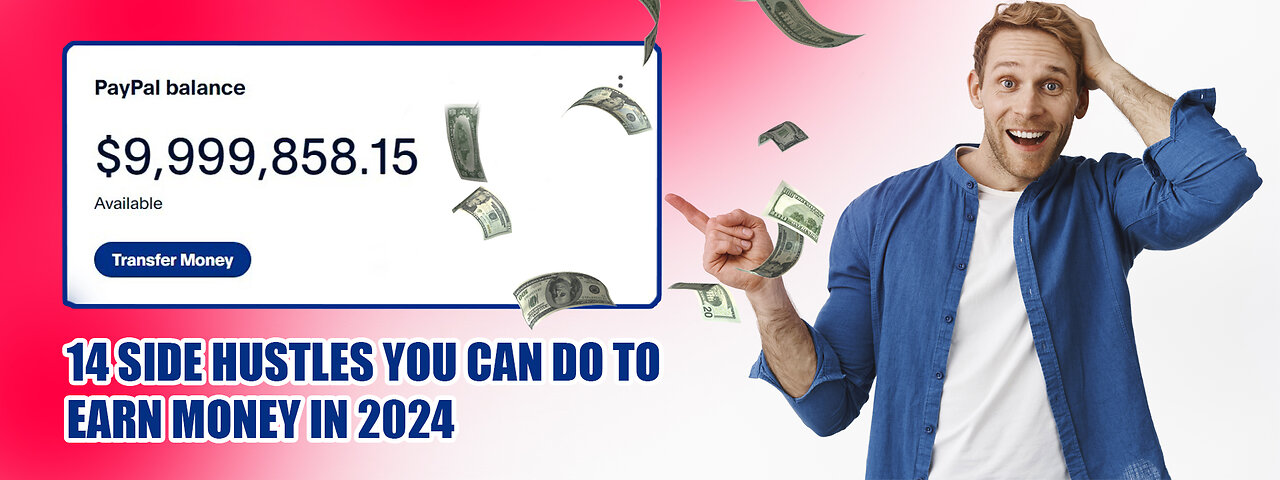14 Side Hustles You Can Do To Earn Money In 2024