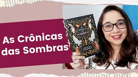 AS CRÔNICAS DAS SOMBRAS - Frances Hardinge 🐻 [resenha + detalhes da edição] 🐻 | Biblioteca da Rô