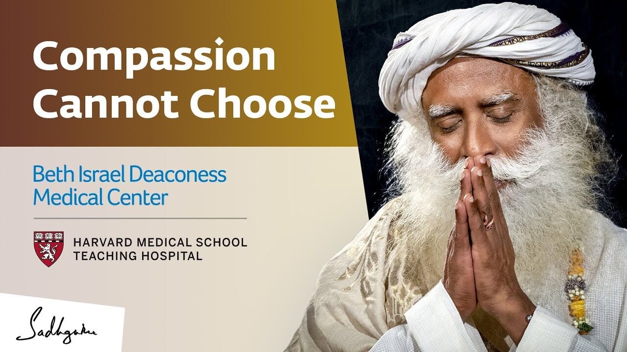 Harvard's BIDMC Panel: Compassion Cannot Choose | Sadhguru Center for a Conscious Planet