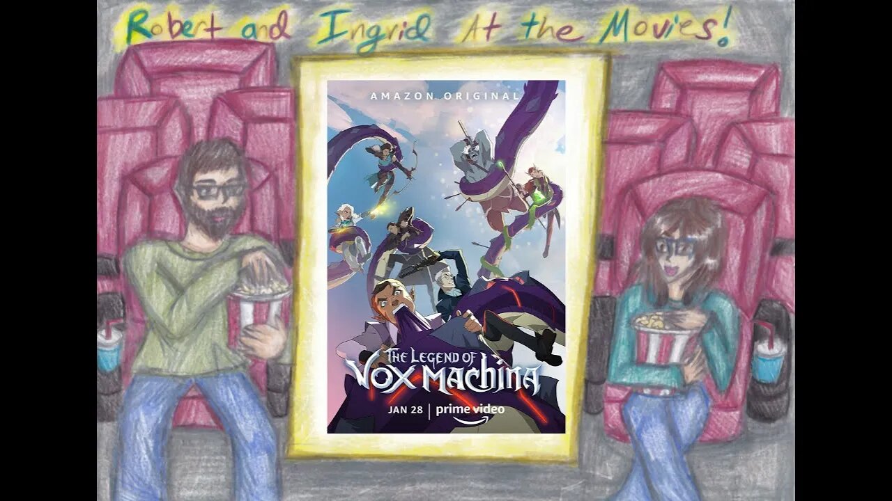 At the Movies With Robert & Ingrid: The Legends of Vox Machina