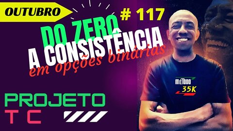 Do Zero a Consistência em Opções Binárias Ao Vivo | IQ OPTION #117