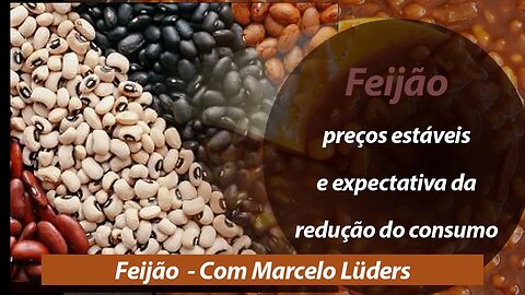 Feijão tem preços estáveis e expectativa da redução do consumo. China vai importar feijão ?