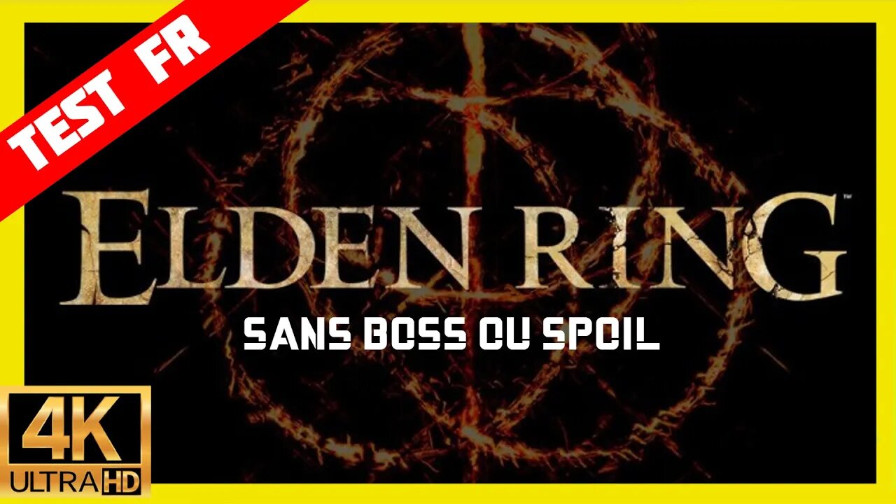 TEST Elden Ring 4K Le CLIMAX ! Bravo (No Spoil No Boss)