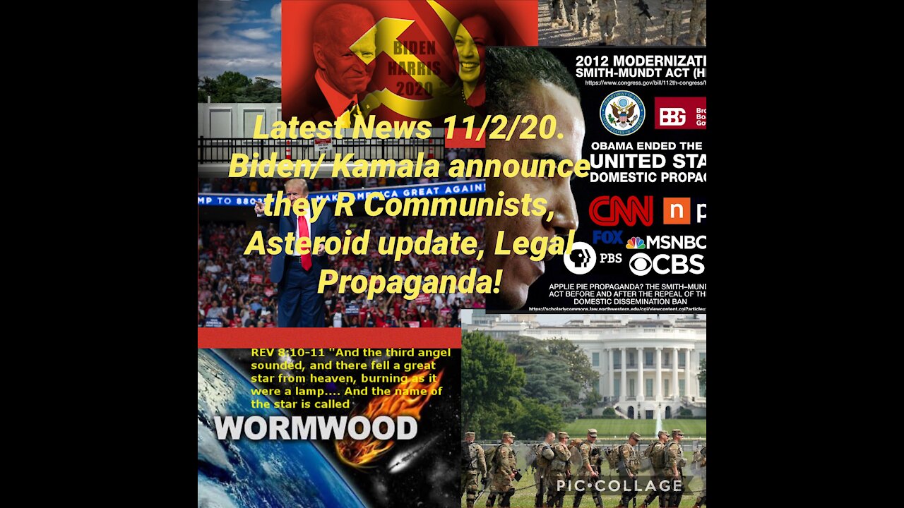 Latest News 11/2/20 Asteroid, Kamala is Communist, Legal Propaganda