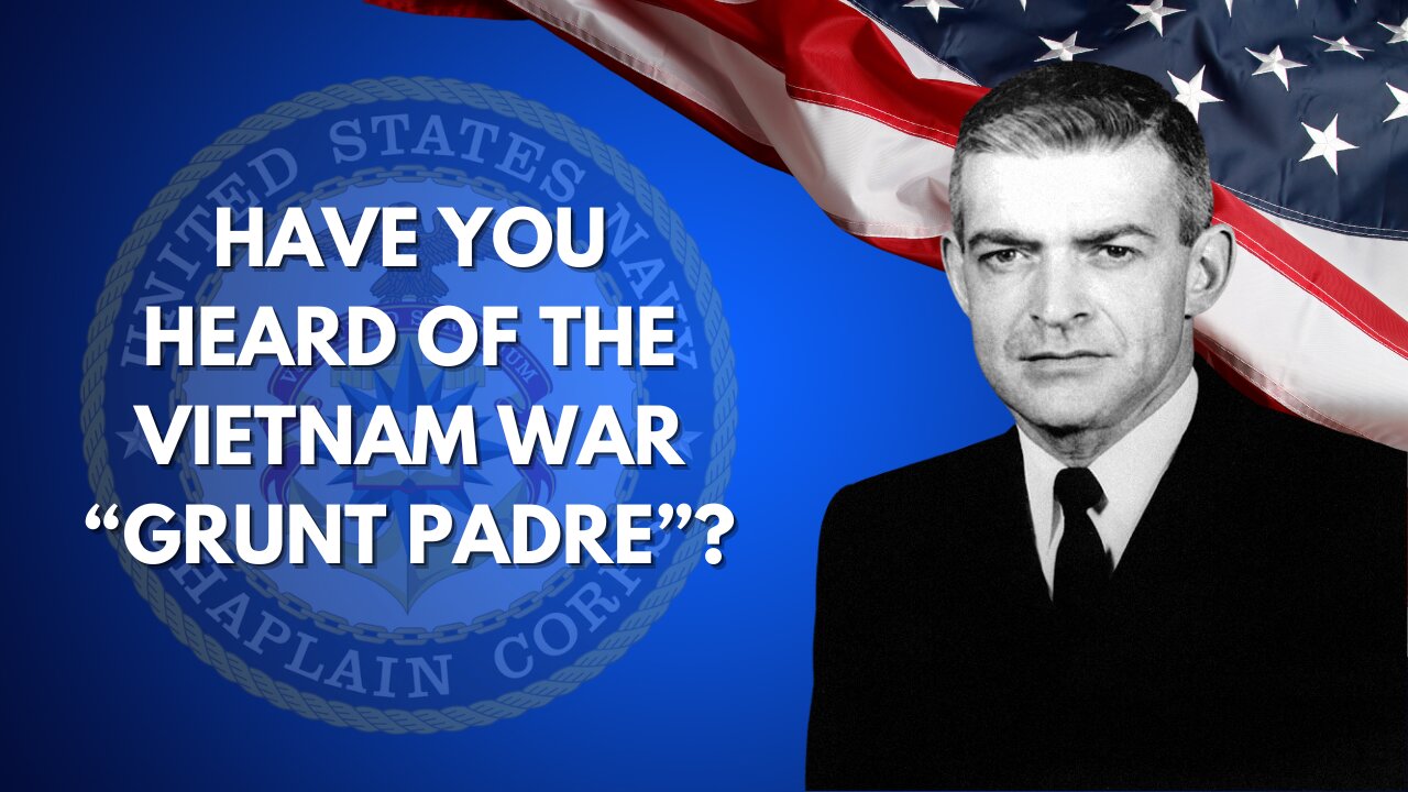 US Navy LT Vincent Capodanno "The Grunt Padre": Vietnam War Medal of Honor Recipient