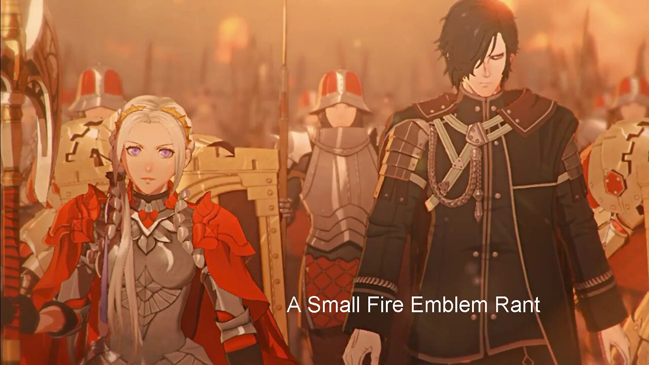 A Small Fire Emblem Rant