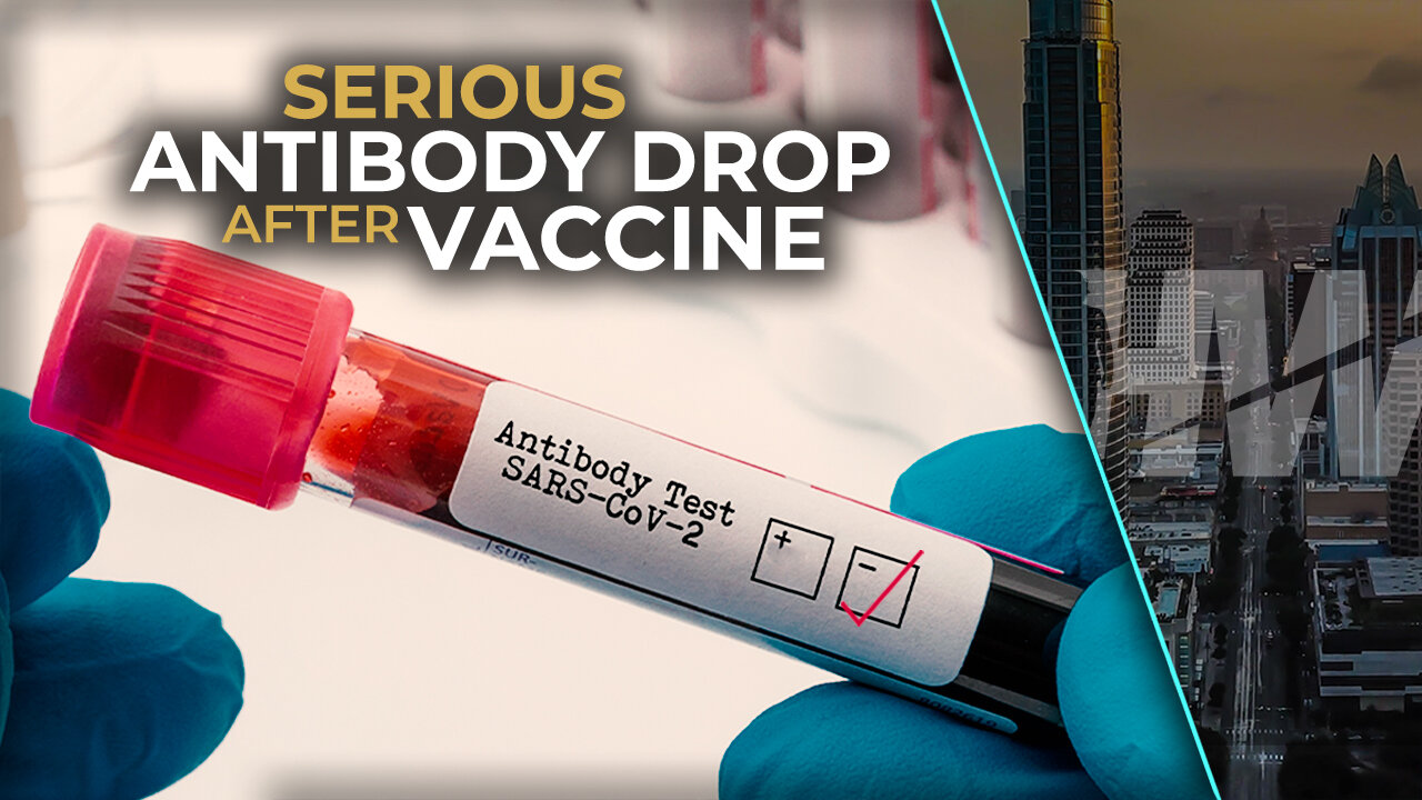 SERIOUS ANTIBODY DROP AFTER VACCINE