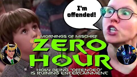 Mornings of Mischief ZeroHour - How Being "OFFENDED" is Ruining Entertainment!