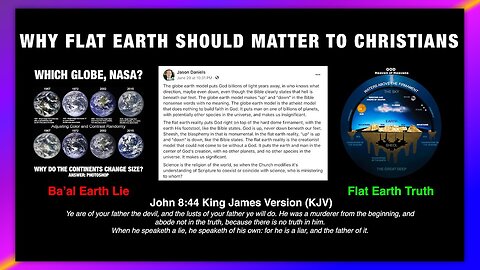 WHY FLAT EARTH SHOULD MATTER TO CHRISTIANS - BY REALJASONDANIELS