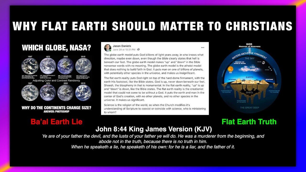 WHY FLAT EARTH SHOULD MATTER TO CHRISTIANS - BY REALJASONDANIELS