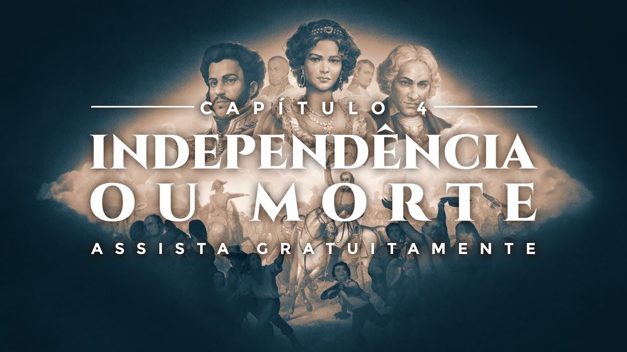 Vamos Acordar Brasil - Capítulo 4 Independência ou Morte Brasil A Última Cruzada